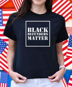 Black Defenders Matter Shirt