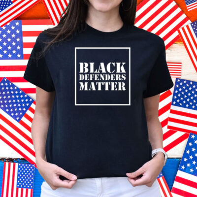Black Defenders Matter Shirt