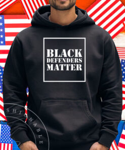 Black Defenders Matter Shirt