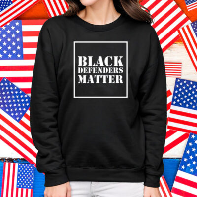 Black Defenders Matter Shirt
