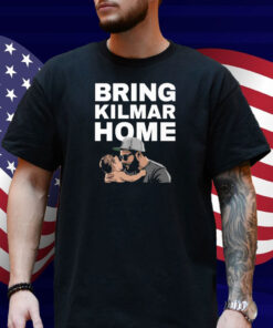 Bring Kilmar Home Kilmar Shirt