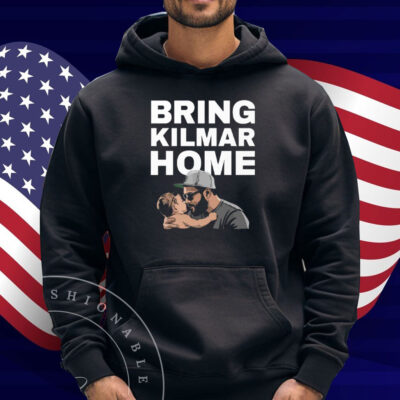 Bring Kilmar Home Kilmar Shirt