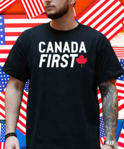 Canada First Pierre Poilievre For Prime Minister Shirt