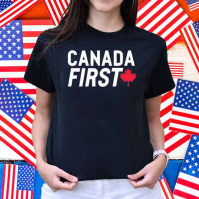Canada First Pierre Poilievre For Prime Minister Shirt