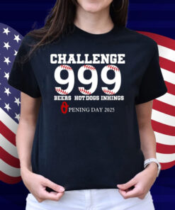 Challenge 999 Beers Hot Dogs Inhings Opening Day 2025 Shirt