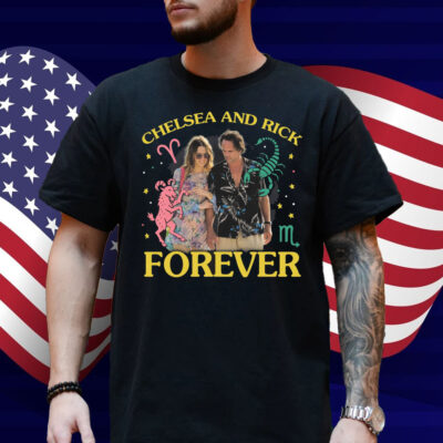 Chelsea and Rick Forever Shirt