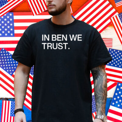 Chicago Bears In Ben We Trust Shirt