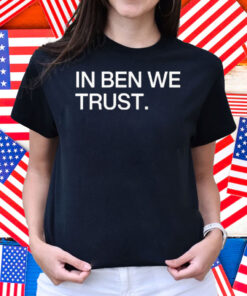 Chicago Bears In Ben We Trust Shirt