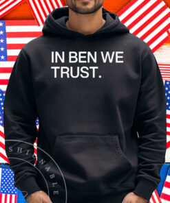 Chicago Bears In Ben We Trust Shirt