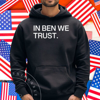 Chicago Bears In Ben We Trust Shirt