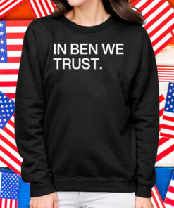 Chicago Bears In Ben We Trust Shirt