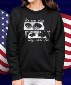 Cinelost The Eyes Chico They Never Lie Shirt