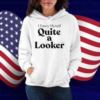 Connor I Fancy Myself Quite A Looker Shirt