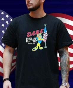 Dare Drugs Are Really Epic Honey 420 Lion American Shirt