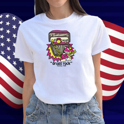 Drugs Rock Honey 420 Shirt