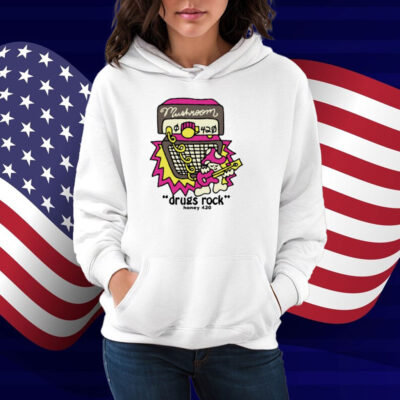 Drugs Rock Honey 420 Shirt