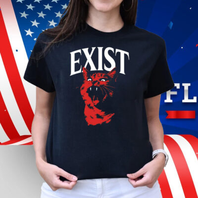 Exist Cat Shirt