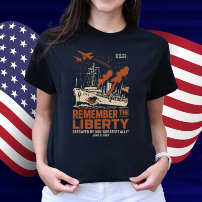 Fight Back Podcast Remember The Liberty Betrayed By Our 'Greatest Ally' June 8, 1967 Shirt