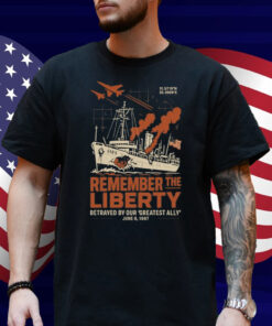 Fight Back Podcast Remember The Liberty Betrayed By Our 'Greatest Ally' June 8, 1967 Shirt