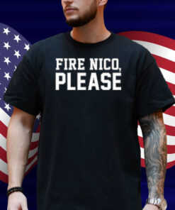 Fire Nico Please Shirt