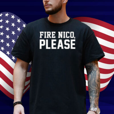 Fire Nico Please Shirt
