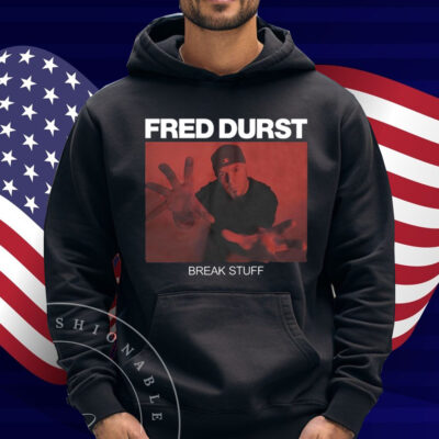 Fred Durst Break Stuff Shirt