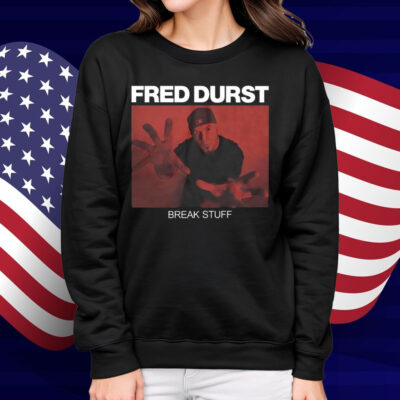 Fred Durst Break Stuff Shirt