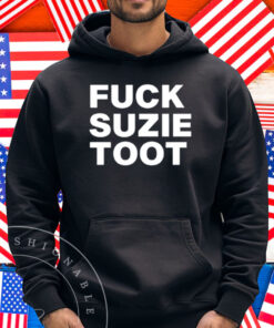 Fuck Suzie Toot Shirt