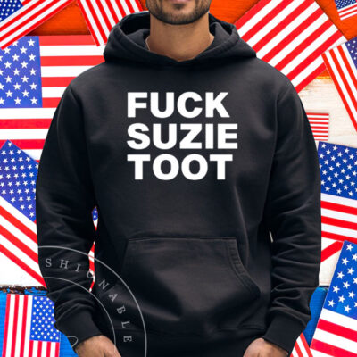 Fuck Suzie Toot Shirt