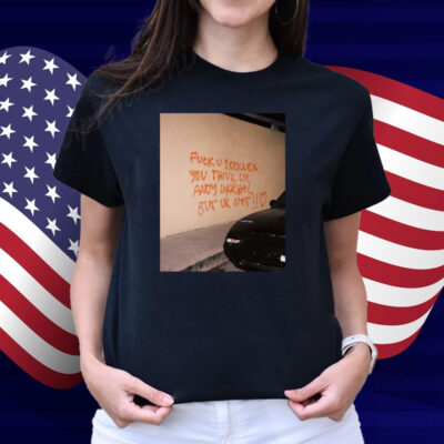 Fuck U Skrillex You Think Ur Andy Warhol But Ur Not Shirt