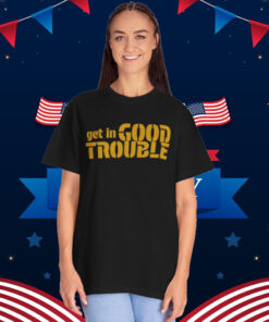 Get In Good Trouble - Redeem the Dream T-Shirt