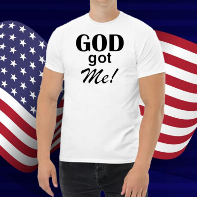 God Got Me Shirt