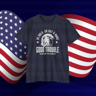 Good Trouble Redeem the Dream Quote T-Shirt