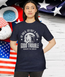 Good Trouble Redeem the Dream Quote T-Shirt