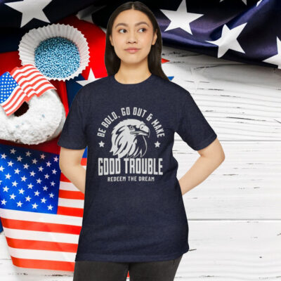Good Trouble Redeem the Dream Quote T-Shirt