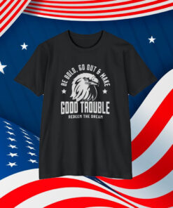 Good Trouble Redeem the Dream Quote T-Shirt