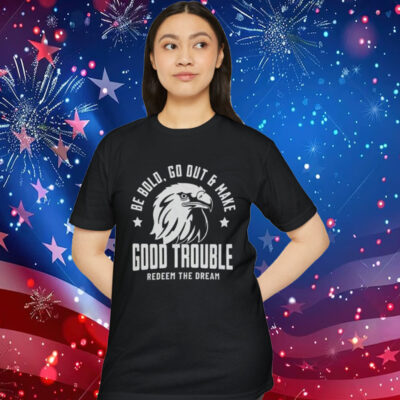 Good Trouble Redeem the Dream Quote T-Shirt