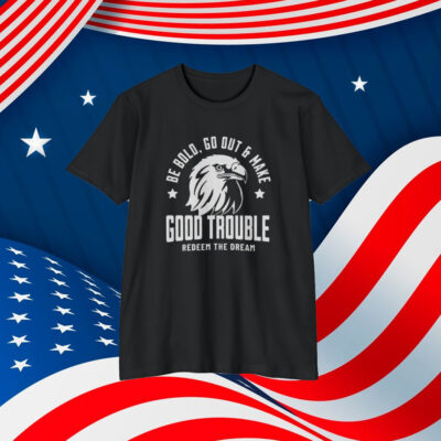 Good Trouble Redeem the Dream Quote T-Shirt