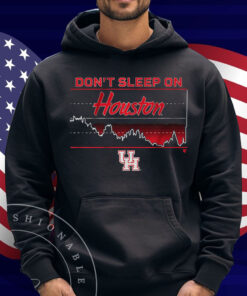 Houston Basketball Don't Sleep on Houston Shirt