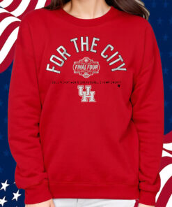 Houston Basketball For the City Final Four Shirt