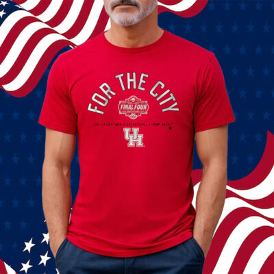 Houston Basketball For the City Final Four Shirt
