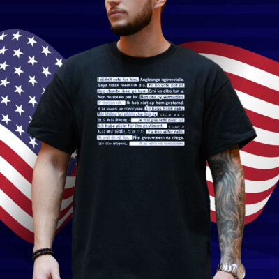I DIdn't Vote for Him Travel Edition Shirt