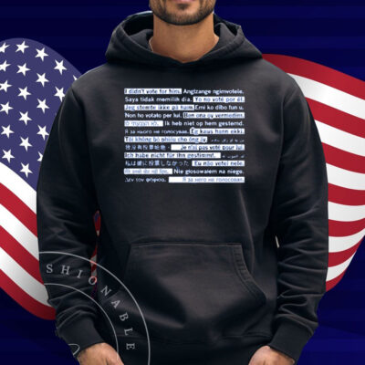 I DIdn't Vote for Him Travel Edition Shirt