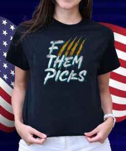 Jacksonville F--- Them Picks Shirt