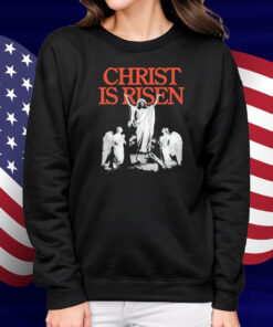 Jesus Image Christ Is Risen Shirt