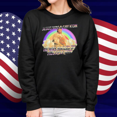 Jesus Was A Gay Icon He Was Nailed By Multiple Men Shirt