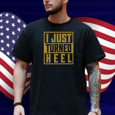 Kevonstage I Just Turned Heel Shirt