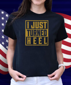 Kevonstage I Just Turned Heel Shirt