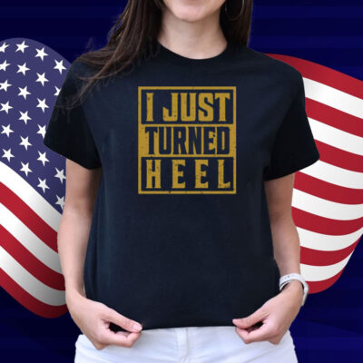 Kevonstage I Just Turned Heel Shirt