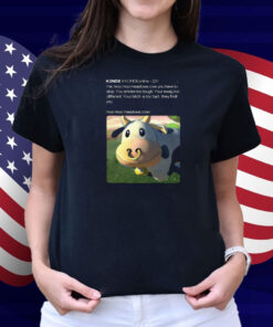 Limted Konde Me Moo Moo Meadows Cow You Have To Stop Shirt